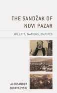 Sandzak of Novi Pazar: Millets, Nations, Empires