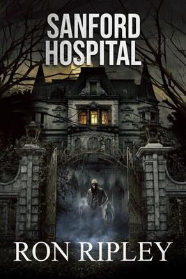 Sanford Hospital - Street, Scare, and Salam, Emma (Editor), and Ripley, Ron