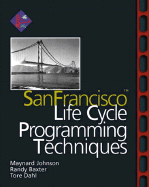 SanFrancisco (TM) Life Cycle Programming Techniques