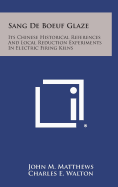 Sang De Boeuf Glaze: Its Chinese Historical References And Local Reduction Experiments In Electric Firing Kilns