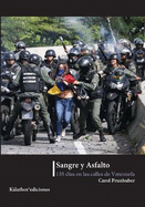 Sangre y asfalto, 135 d?as en las calles de Venezuela