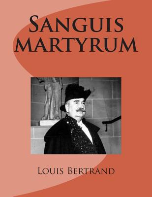Sanguis martyrum - Ballin, G-Ph (Editor), and Bertrand, Louis