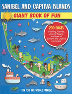 Sanibel and Captiva Islands, Florida Giant Book of Fun: Coloring Pages, Games, Activity Pages, Journal Pages, & Sanibel & Captiva Island memories! Fun for Kids & Family Fun for Parents to do with their Kids. Great Souvenir & Gift of Vacation Memories