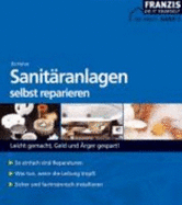 Sanit?ranlagen Selbst Reparieren Heimwerken Do It Yourself Hobby Haus Hobby Haus Heimwerker Sanit?rinstallation Sanit?rtechnik Wasserhahn Wc-Sp?lung Reparaturen Badrenovierung Do It Yourself Diy Ratgeber Hanus, Bo