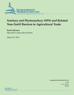 Sanitary and Phytosanitary (SPS) and Related Non-Tariff Barriers to Agricultural Trade - Johnson, Renee