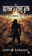 Sanjaya: The Dilemma of Seer