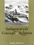 Sankaracarya's Concept of Relation - Grant, Sara