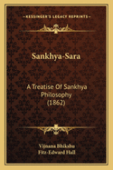 Sankhya-Sara: A Treatise Of Sankhya Philosophy (1862)