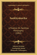 Sankhyakarika: A Treatise On Sankhya Philosophy (1892)