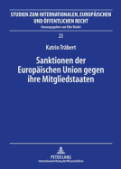 Sanktionen Der Europaeischen Union Gegen Ihre Mitgliedstaaten: Die Sanktionsverfahren Nach Art. 228 Abs. 2 Egv Und Art. 7 Euv