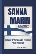 Sanna Marin Biography: The Rise of the World's Youngest Prime Minister