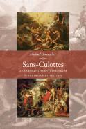 Sans-Culottes: An Eighteenth-Century Emblem in the French Revolution - Sonenscher, Michael, Dr.
