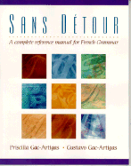 Sans Dtour: A Complete Reference Manual for French Grammar