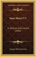 Sans Merci V1: Or Kestrels and Falcons (1866)