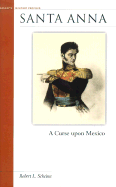 Santa Anna: A Curse Upon Mexico