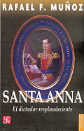 Santa Anna: El Dictador Resplandeciente