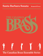 Santa Barbara Sonata: Brass Quintet Canadian Brass Ensemble Series