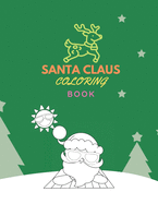 Santa Claus Coloring Books: Christmas Santa Claus Coloring Book For Kids