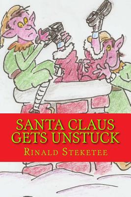 Santa Claus Gets Unstuck - Steketee, Rinald C