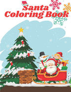 Santa Coloring Book: Fun Children's Christmas Gift or Present for Toddlers & Kids, Coloring Book with Fun, Easy, and Relaxing Designs with Santa Claus, Reindeer, Snowmen & More!