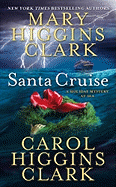 Santa Cruise: A Holiday Mystery at Sea - Clark, Mary Higgins, and Clark, Carol Higgins