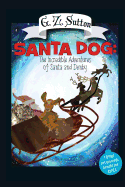 Santa Dog: The Incredible Adventures of Santa and Denby: The Adventures of Denby