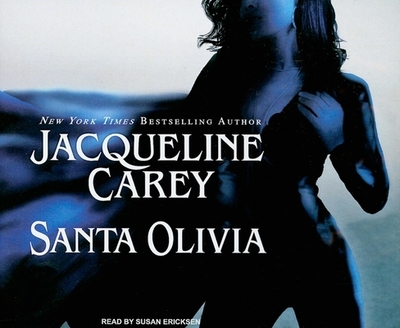 Santa Olivia - Carey, Jacqueline, and Ericksen, Susan (Narrator)