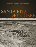 Santa Rita del Cobre: A Copper Mining Community in New Mexico