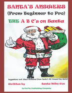 Santa's Answers (From Beginner to Pro): The ABC's on How to Be a Santa