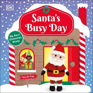 Santa's Busy Day: Take a Trip To The North Pole and Explore Santa's Busy Workshop!