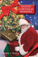 Santa's Christmas Memoirs: Volume 1