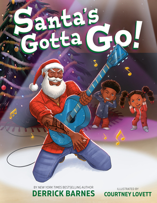 Santa's Gotta Go! - Barnes, Derrick