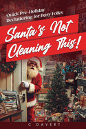 Santa's Not Cleaning This!