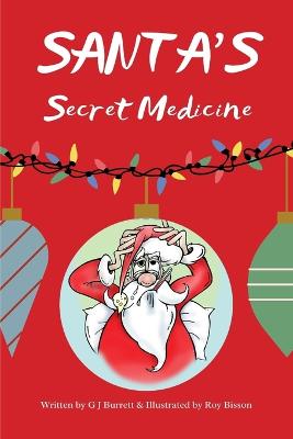 Santa's Secret Medicine - Burrett, Gary J