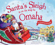 Santa's Sleigh Is on Its Way to Omaha: A Christmas Adventure