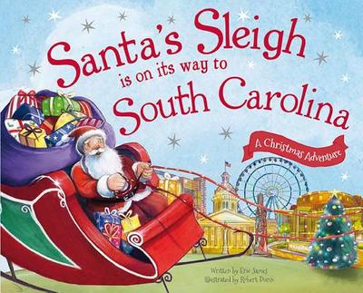 Santa's Sleigh Is on Its Way to South Carolina: A Christmas Adventure - James, Eric