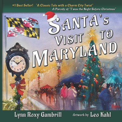 Santa's Visit to Maryland: A Parody of "T'was the Night Before Christmas" Based on Maryland - Gambrill, Lynn Roxy