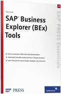 SAP Business Explorer (BEx) Tools: Maximize Business Explorer (BEx) tools