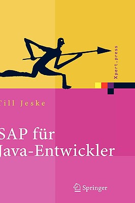 SAP Fur Java-Entwickler: Konzepte, Schnittstellen, Technologien - Jeske, Till