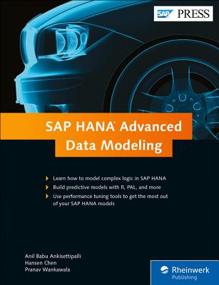 SAP Hana Advanced Data Modeling - Ankisettipalli, Anil Babu, and Chen, Hansen, and Wankawala, Pranav