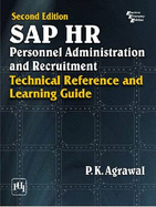 SAP HR Personnel Administration and Recruitment: Technical Reference and Learning Guide