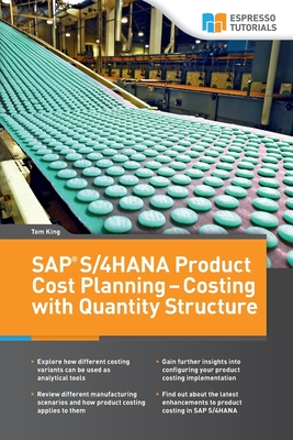 SAP S/4HANA Product Cost Planning - Costing with Quantity Structure - King, Tom