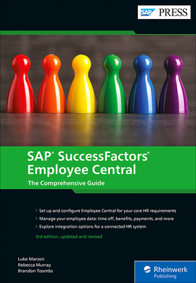 SAP Successfactors Employee Central: The Comprehensive Guide - Marson, Luke, and Murray, Rebecca, and Toombs, Brandon