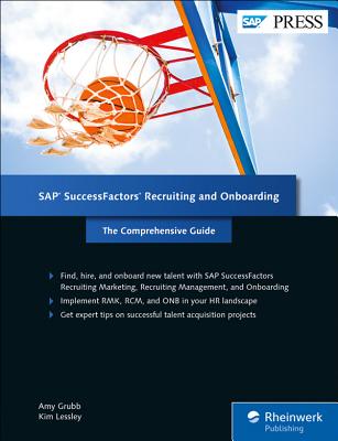 SAP Successfactors Recruiting and Onboarding: The Comprehensive Guide - Grubb, Amy, and Lessley, Kim