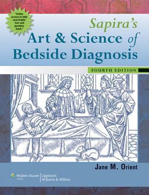 Sapira's Art & Science of Bedside Diagnosis - Orient, Jane M, Dr., MD