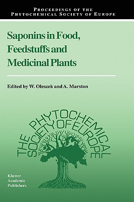 Saponins in Food, Feedstuffs and Medicinal Plants - Oleszek, W (Editor), and Marston, A (Editor)