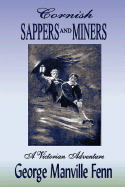 Sappers and Miners (an Adventure Set Around a Cornish Tin Mine in the 1800s)