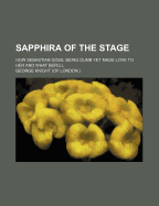 Sapphira of the Stage: How Sebastian Goss, Being Dumb Yet Made Love to Her and What Befell