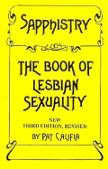 Sapphistry: The Book of Lesbian Sexuality - Califia, Pat, and Califia-Rice, Patrick