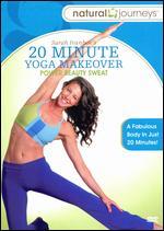 Sara Ivanhoe: 20 Minute Yoga Makeover - Power Beauty Sweat